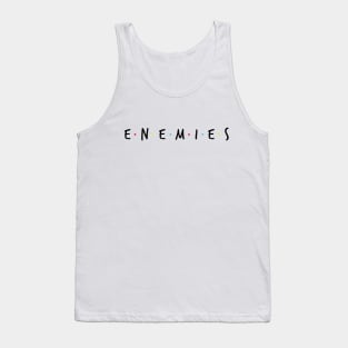 Enemies Tank Top